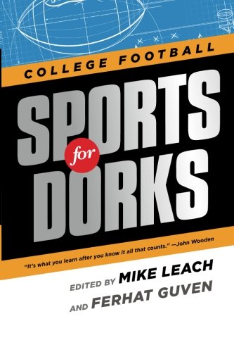 Sports For Dorks: College Football (Volume 1)