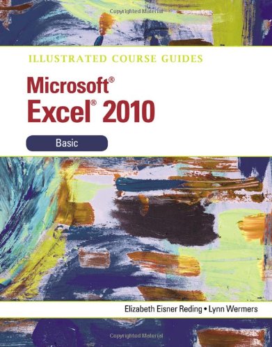 illustrated course guide microsoft excel 2010 basic illustrated series course guides