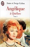  Anne et Serge Golon Ang�lique � Qu�bec, tome 1 