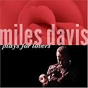 Miles Davis Plays for Lovers