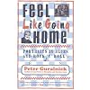 Feel Like Going Home: Portraits in Blues and Rock 'n' Roll