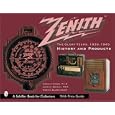 Zenith Radio, The Glory Years, 1936-1945: History and Products (Schiffer Book for Collectors)
