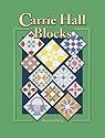 Carrie Hall Blocks: Over 800 Historical Patterns from the College of the Spencer Museum of Art, University of Kansas