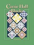 Carrie Hall Blocks: Over 800 Historical Patterns from the College of the Spencer Museum of Art, University of Kansas