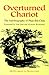 Overturned Chariot: The Autobiography of Phan-Boi-Chau (SHAPS Library of Translations)