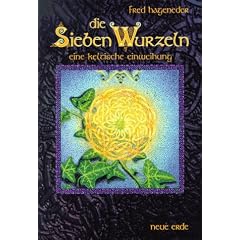 Die Sieben Wurzeln. Eine keltische Einweihung