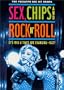 Sex, Chips and Rock 'n' Roll