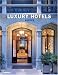 Luxury Hotels Europe by Martin Nicholas Kunz