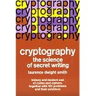 Click here to buy Cryptography: The Science of Secret Writing by  Laurence D. Smith.