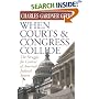 When Courts and Congress Collide: The Struggle for Control of America's Judicial System