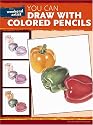 The Weekend Artist: You Can Draw with Colored Pencils (Leisure Arts #22582)