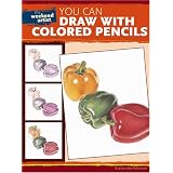 The Weekend Artist: You Can Draw with Colored Pencils (Leisure Arts #22582) ~ F+W Publications