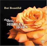 But Beautiful: The Best of Shirley Horn on Verve