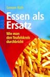 Essen als Ersatz: Wie man den Teufels...