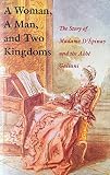 A woman, a man, and two kingdoms : the story of Madame d'Épinay and the Abbé Galiani