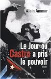 Le jour où Castro a pris le pouvoir : 1959-2009, Cuba sous le soleil de Fidel