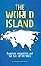 The World Island: Eurasian Geopolitics and the Fate of the West (Praeger Security International)