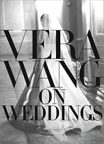 Vera Wang on Weddings