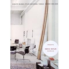 Sejima Kazuyo + Nishizawa Ryue - Sanaa Works 1995-2003