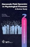 Nanoscale Fluid Dynamics in Physiological Processes:A Review Study (Advances in Computational Bioengineering Vol 2)