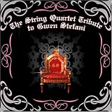 Various Artists - The String Quartet Tribute to Gwen Stefani