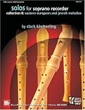Solos For Soprano Recorder Collection 8: Eastern European And Jewish Melodies (Bill s Music Shelf)