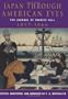 Japan Through American Eyes: The Journal Of Francis Hall, 1859-1866