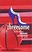 Threesome: Where Seduction, Power and Basketball Collide