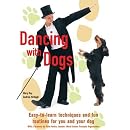 Dancing With Dogs: Easy-to-learn Techniques and Fun Routines for You and Your Dog