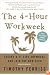The 4-Hour Workweek: Escape 9-5, Live Anywhere, and Join the New Rich