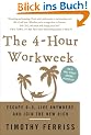 The 4-Hour Workweek: Escape 9-5, Live Anywhere, and Join the New Rich