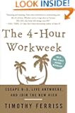 The 4-Hour Workweek: Escape 9-5, Live Anywhere, and Join the New Rich