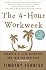 The 4-Hour Workweek: Escape 9-5, Live Anywhere, and Join the New Rich