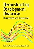Deconstructing development discourse : buzzwords and fuzzwords