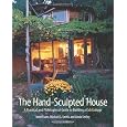 The Hand-Sculpted House: A Practical and Philosophical Guide to Building a Cob Cottage: The Real Goods Solar Living Book