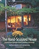 The Hand-Sculpted House: A Practical and Philosophical Guide to Building a Cob Cottage: The Real Goods Solar Living Book