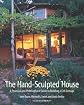 The Hand-Sculpted House: A Philosophical and Practical Guide to Building a Cob Cottage (The Real Goods Solar Living Book)