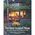 Hand Sculpted House: A Practical & Philosophical Guide to Building a Cob Cottage