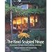 Hand Sculpted House: A Practical & Philosophical Guide to Building a Cob Cottage