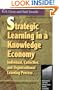 Strategic Learning in a Knowledge Economy: Individual, Collective and Organizational Learning Processes (Knowledge Reader)
