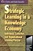 Strategic Learning in a Knowledge Economy: Individual, Collective and Organizational Learning Processes (Knowledge Reader)