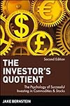 The Investor's Quotient: The Psychology of Successful Investing in Commodities and Stocks, 2nd Edition