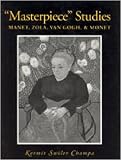 Masterpiece Studies: Manet, Zola, Van Gogh, & Monet