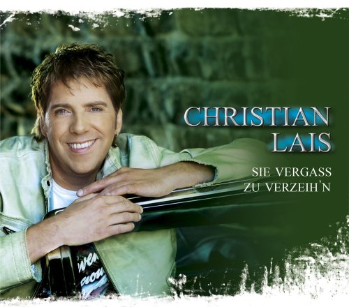 Christian Lais - Sie Vergass Zu Verzeihn - Zortam Music