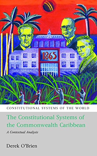 The Constitutional Systems of the Commonwealth Caribbean: A Contextual Analysis (Constitutional Systems of the World)