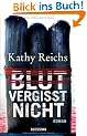 Blut vergisst nicht: Roman
