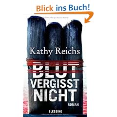 Blut vergisst nicht: Roman