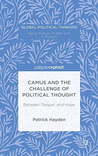 Camus and the Challenge of Political Thought: Between Despair and Hope (Global Political Thinkers)