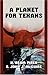 A Planet for Texans