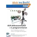 AVR-Mikrocontroller in C programmieren: �ber 30 Selbstbauprojekte mit ATtiny13, ATmega8, ATmega32: �ber 30 Selbstbauprojekte mit ATtiny13, ATmega8 und ATmega32
